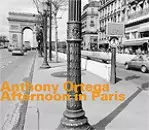 ANTHONY ORTEGA / アンソニー・オルテガ / AFTERNOON IN PARIS