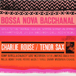 CHARLIE ROUSE / チャーリー・ラウズ / BOSSA NOVA BACCHANAL