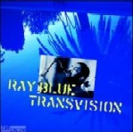 RAY BLUE / TRANSVISION