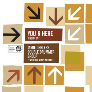 JAMIE OEHLERS DOUBLE DRUMMER GROUP / You R Here Session One