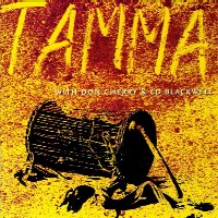 TAMMA / TAMMA WITH DON CHERRY & ED BLACKWELL