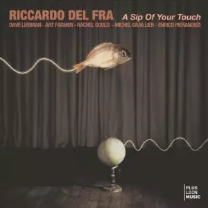 RICCARDO DEL FRA / リカルド・デル・フラ / A Sip Of Your Touch