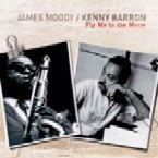 JAMES MOODY/KENNY BARRON / ジェームス・ムーディ/ケニー・バロン / FLY ME TO THE MOON