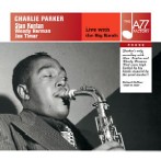 CHARLIE PARKER / チャーリー・パーカー / LIVE WITH THE BIG BANDS