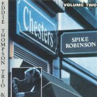 SPIKE ROBINSON & EDDIE THOMPSON / スパイク・ロビンソン&エディ・トンプソン / AT CHESTERS VOL.2