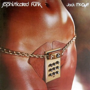 JACK MCDUFF (BROTHER JACK MCDUFF) / ジャック・マクダフ (ブラザー・ジャック・マクダフ) / Sophisticated Funk(LP) 