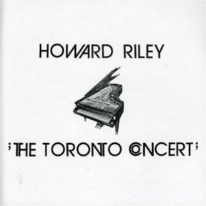 HOWARD RILEY / ハワード・ライリー / The Toronto Concert