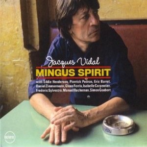 JACQUES VIDAL / ジャック・ヴィダル / Mingus Spirit