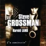STEVE GROSSMAN / スティーヴ・グロスマン / I'M CONESSIN'