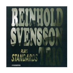 REINHOLD SVENSSON / ラインホルト・スヴェンソン / PLAYS STANDARDS / プレイズ・スタンダーズ