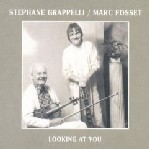 STEPHANE GRAPPELLI / MARC FOSSET / ステファン・グラッペリ/マーク・フォセット / LOOKING AT YOU