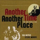 IRA NEPUS/STEVE MOORE / ANOTHER TIME ANOTHER PLACE : THE MUSIC OF BENNY CARTER