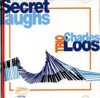 CHARLES LOOS / チャールズ・ルース / SECRET LAUGHS