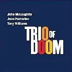 トリオ・オブ・ドゥーム(ジョン・マクラフリン&ジャコ・パストリアス&トニー・ウィリアムス)&nbsp;/&nbsp;TRIO OF DOOM