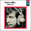 BARRY MILES / バリー・マイルス / WHITE HEAT / ホワイト・ヒート