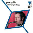PETE YELLIN / ピート・イェリン / IT'S THE RIGHT THING / イッツ・ザ・ライト・シング