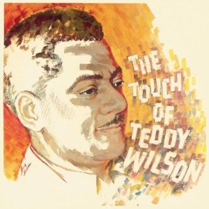 TEDDY WILSON / テディ・ウィルソン / Touch of Teddy Wilson