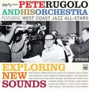 PETE RUGOLO / ピート・ルゴロ / Exploring New Sounds
