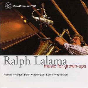 RALPH LALAMA / ラルフ・ララマ / Music For Grown-Ups