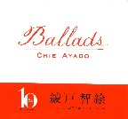 CHIE AYADO / 綾戸智恵 / BALLADS / バラード