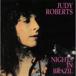 JUDY ROBERTS / ジュディ・ロバーツ / Nights in Brazil