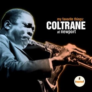 My Favorite Things: Coltrane at Newport/JOHN COLTRANE/ジョン ...