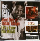 NAT KING COLE / ナット・キング・コール / JUST ONE OF THOSE THINGS/LET'S FACE THE MUSIC