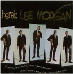 LEE MORGAN / リー・モーガン / HERE' S LEE MORGAN