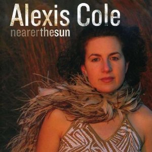 ALEXIS COLE / アレクシス・コール / Nearer The Sun