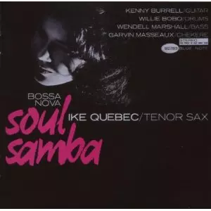 アイク　ケベック　　ボサノヴァ　レコード Bossa Nova Soul Samba(RVG)/IKE QUEBEC/アイク・ケベック｜JAZZ
