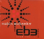 ROBIN EUBANKS / ロビン・ユーバンクス / EB3 LIVE VOL.1