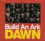 BUILD AN ARK / ビルド・アン・アーク / DAWN / ドーン