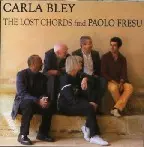 CARLA BLEY / カーラ・ブレイ / THE LOST CHORDS FIND PAOLO FRESU