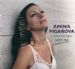 AMINA FIGAROVA / アミナ・フィガロヴァ / COME ESCAPE WITH ME