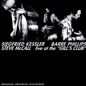 SIEGFRIED KESSLER / ジークフリート・ケスラー / Live at the Gill's Club