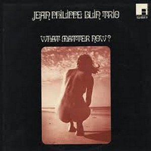 JEAN-PHILIPPE BLIN / What Matter Now? 