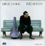 DENIS CHANG / FLECHE D'OR