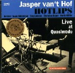 JASPER VAN'T HOF / ヤスパー・ファントフ / HOTLIPS : LIVE AT QUASUMODO