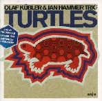 OLAF KUBLER/JAN HAMMER / オラフ・キューブラー & ヤン・ハマー / TURTLES