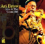 ARI BROWN / アリ・ブラウン / LIVE AT THE GREEN MILL