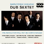 NARUYOSHI KIKUCHI / 菊地成孔 / THE REVOLUTION WILL NOT BE COMPUTERIZED