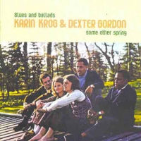 KARIN KROG & DEXTER GORDON / カーリン・クローグ&デクスター・ゴードン / SOME OTHER SPRING