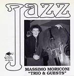 MASSIMO MORICONI / マッシモ・モリコーニ / TRIO & GUESTS