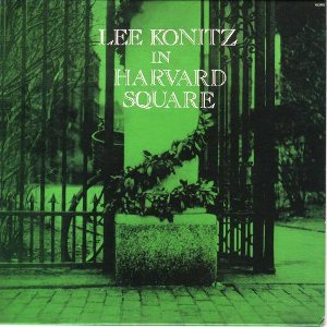 LEE KONITZ / リー・コニッツ / In Harvard Square / イン・ハーヴァード・スクエア