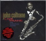 JOHN COLTRANE / ジョン・コルトレーン / LIVE TRANE : THE EUROPEAN TOURS