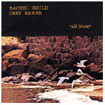 RACHEL GOULD & CHET BAKER / レイチェル・グールド&チェット・ベイカー / ALL BLUES / オール・ブルース