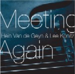 HEIN VAN DE GEYN & LEE KONITZ / ハイン・ヴァン・デ・ガイン&リー・コニッツ / MEETING AGAIN