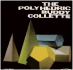 BUDDY COLLETTE / バディ・コレット / THE POLYHEDRIC BUDDY COLLETTE