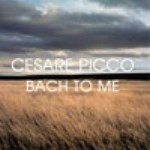 CESARE PICCO / チェーザレ・ピッコ / BACH TO ME