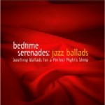 V.A.(KENNY BURRELL,JIMMY PONDER,etc.) / BEDTIME SERENADES:JAZZ BALLADS  SOOTHING BALLADS FOR A PERFECT NIGHT SLEEP